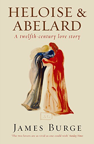 Beispielbild fr Heloise And Abelard: A Twelfth Century Love Story zum Verkauf von WorldofBooks