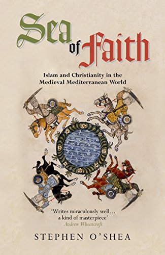 Imagen de archivo de SEA OF FAITH - Islam and Christianity in the Medieval Mediterranean world a la venta por Wonder Book