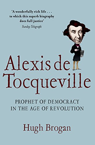 Beispielbild fr Alexis de Tocqueville: Prophet of Democracy in the Age of Revolution zum Verkauf von WorldofBooks