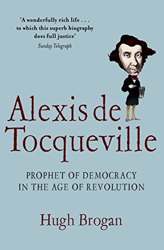 Stock image for Alexis de Tocqueville: Prophet of Democracy in the Age of Revolution for sale by WorldofBooks