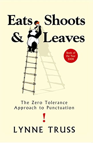Eats, Shoots and Leaves. The Zero Tolerance Approach to Punctuation