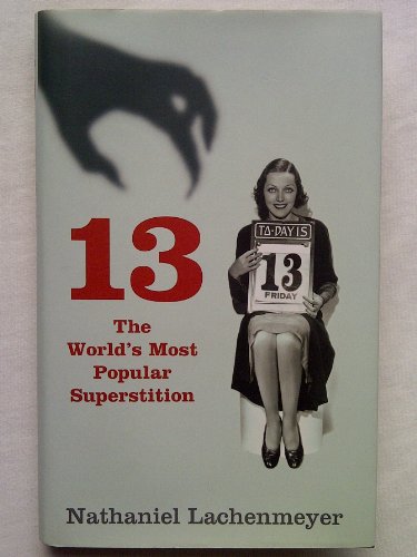 Beispielbild fr Thirteen: The World's Most Popular Superstition zum Verkauf von WorldofBooks