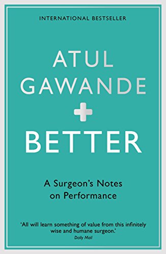 Beispielbild fr Better: A Surgeon's Notes on Performance zum Verkauf von WorldofBooks