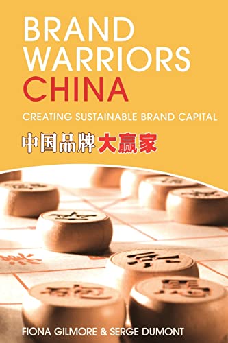 Beispielbild fr Brand Warriors of China : Creating Sustainable Brand Capital zum Verkauf von Better World Books