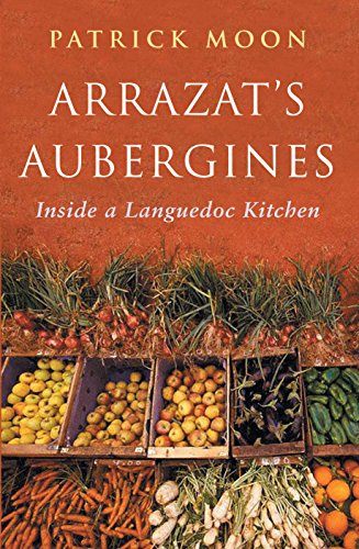 Imagen de archivo de Arrazat's Aubergines: Inside a Languedoc Kitchen a la venta por Front Cover Books