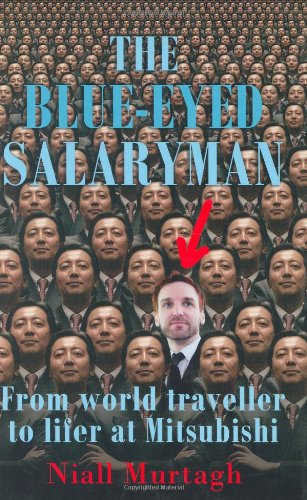 Beispielbild fr Blue Eyed Salaryman: From world traveller to lifer at Mitsubishi zum Verkauf von WorldofBooks