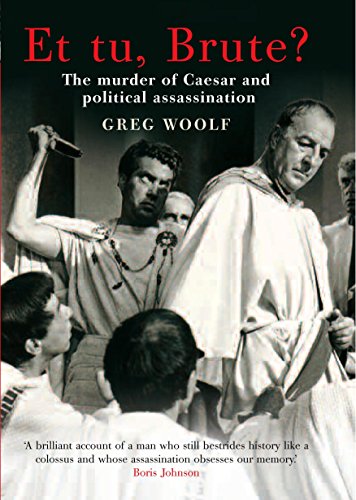 Beispielbild fr Et tu Brute?: The murder of Caesar and political assassination zum Verkauf von WorldofBooks