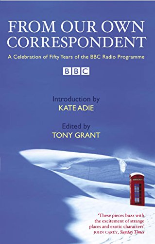 Stock image for From Our Own Correspondent - a celebration of fifty years of the BBC Radio Programme for sale by WorldofBooks