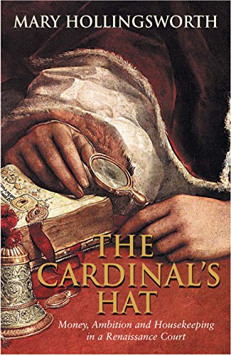 9781861977502: The Cardinal's Hat : Money, Ambition and Housekeeping in a Renaissance Court