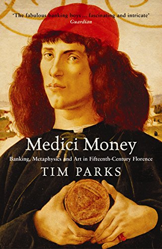 Stock image for Medici Money: Banking, Metaphysics and Art in Fifteenth-Century Florence for sale by Half Price Books Inc.