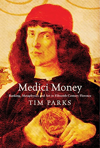 Stock image for Medici Money: Banking, Metaphysics, And Art In Fifteenth-century for sale by Hawking Books