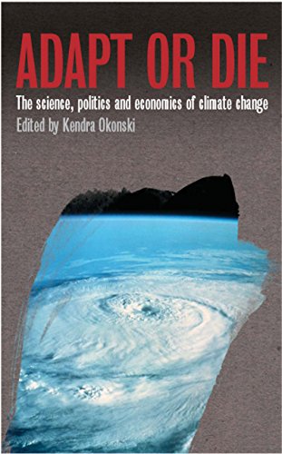 Beispielbild fr Adapt Or Die: The Science, Politics and Economics of Climate Change zum Verkauf von AwesomeBooks