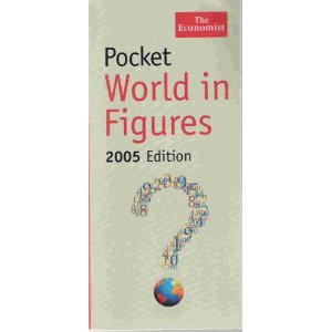 Imagen de archivo de THE ECONOMIST POCKET WORLD IN FIGURES: 2005 Edition a la venta por Front Range Books, LLC