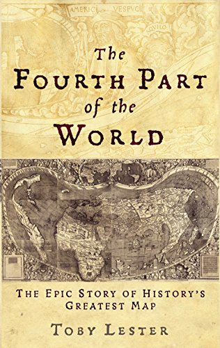 Stock image for The fourth part of the world: the race to the ends of the earth and the epic story of the map that gave America its name for sale by Byrd Books