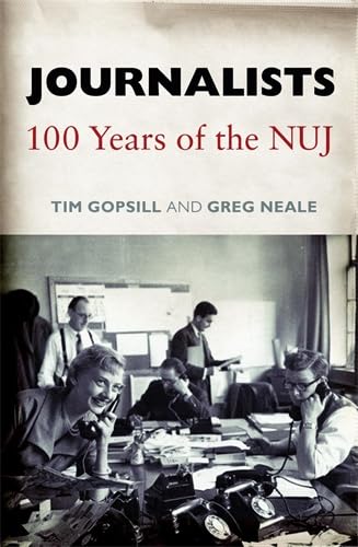 9781861978080: Journalists: 100 Years of the NUJ: 100 Years of the NUJ