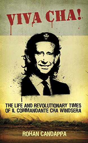 Stock image for Viva Cha!: The Life and Revolutionary Times of El Comandante Cha Windsera: The Life and Revolutionary Times of Il Commandante Cha Windsera for sale by AwesomeBooks