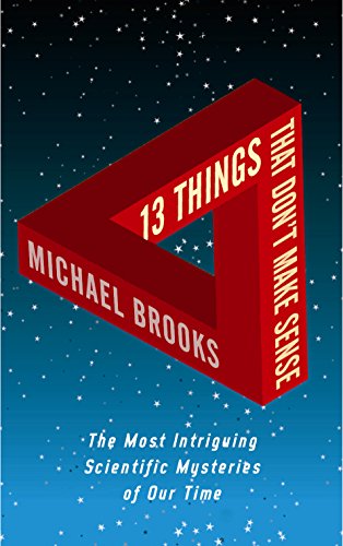 9781861978172: 13 Things That Don't Make Sense: The Most Intriguing Scientific Mysteries of Our Time