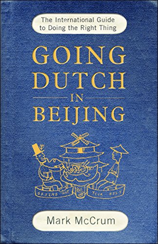 Stock image for Going Dutch in Beijing: The International Guide to Doing the Right Thing for sale by Aynam Book Disposals (ABD)