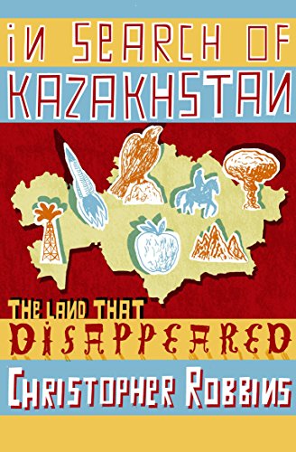 Beispielbild fr In Search of Kazakhstan: The Land that Disappeared zum Verkauf von WorldofBooks
