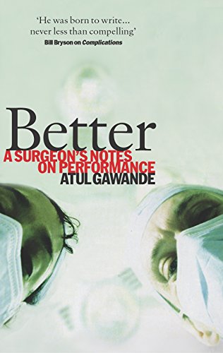 9781861978974: Better: A Surgeon's Notes On Performance