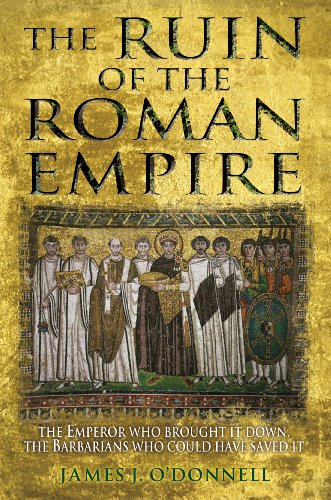 9781861979353: The Ruin of the Roman Empire: The Emperor Who Brought It Down, The Barbarians Who Could Have Saved It