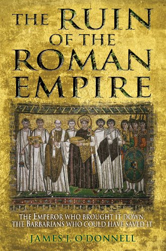 Stock image for The Ruin of the Roman Empire: The Emperor Who Brought It Down, The Barbarians Who Could Have Saved It for sale by WorldofBooks