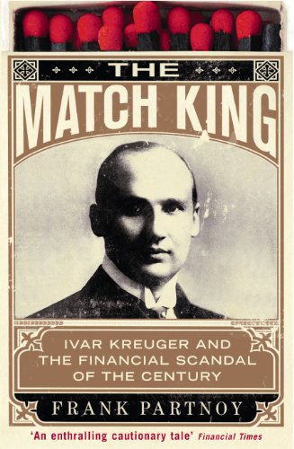 Stock image for The Match King: Ivar Kreuger and the Financial Scandal of the Century for sale by WorldofBooks