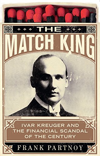 Imagen de archivo de The Match King: Ivar Kreuger and the Financial Scandal of the Century a la venta por WorldofBooks