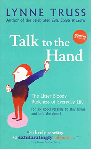 9781861979797: Talk to the Hand: The Utter Bloody Rudeness of Everyday Life