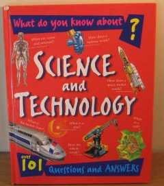 Beispielbild fr What Do You Know about Science and Technology? : Over 101 Questions and Answers zum Verkauf von Better World Books Ltd