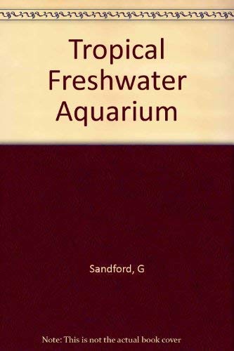 Beispielbild fr Tropical Freshwater Aquarium zum Verkauf von WorldofBooks