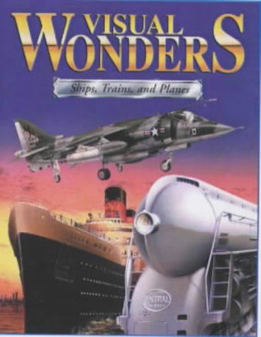 Beispielbild fr Visual Wonders: Ships, Planes and Trains zum Verkauf von WorldofBooks