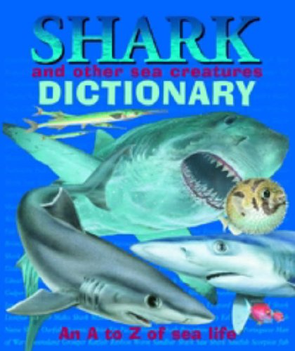 Stock image for Shark and Other Sea Creatures Dictionary: An A to Z of Sea Life for sale by Goldstone Books