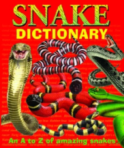 Beispielbild fr Snake Dictionary. An A to Z of Amazing Snakes. zum Verkauf von WorldofBooks