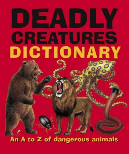 Stock image for Deadly Creatures Dictionary for sale by WorldofBooks