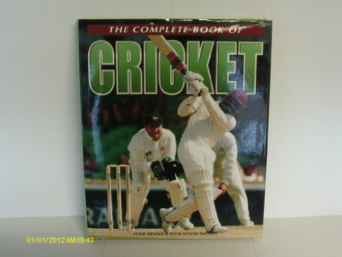Stock image for The Complete Book of Cricket: The Definitive Illustrated Guide to World Cricket for sale by Reuseabook