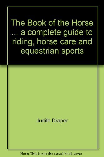 Stock image for The Book of the Horse . a complete guide to riding, horse care and equestrian sports for sale by Bestsellersuk