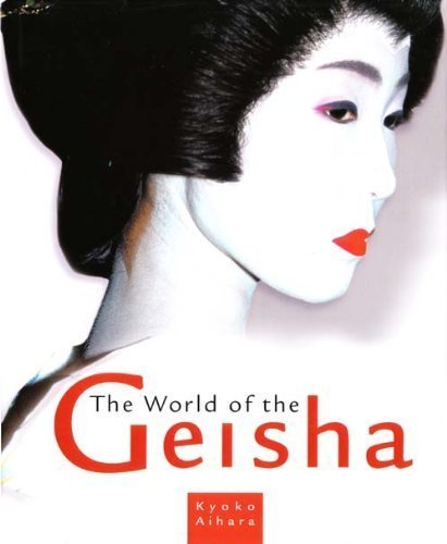 9781862000667: THE WORLD OF GEISHA