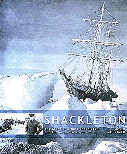 Imagen de archivo de Shackleton: The Story of Ernest Shackleton and the Antarctic Explorers a la venta por WorldofBooks