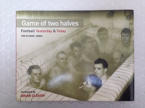 Imagen de archivo de GAME OF TWO HALVES FOOTBALL YESTERDAY TODAY a la venta por WorldofBooks