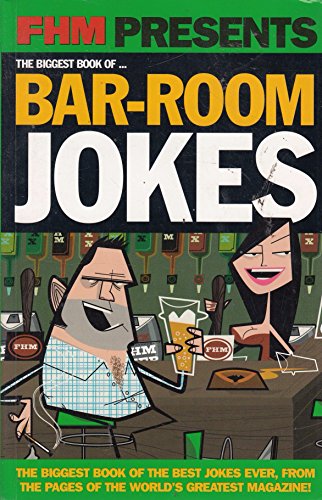 Stock image for FHM PRESENTS THE BIGGEST BOOK OF BAR-ROOM JOKES. for sale by WorldofBooks
