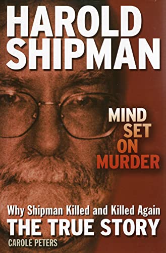 Stock image for Harold Shipman - Mind Set On Murder - Why Shipman Killed and Killed Again - The True Story for sale by AwesomeBooks