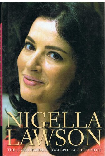 9781862002579: Nigella Lawson - The Unauthorised Biography By Gilly Smith