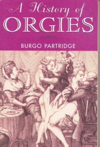 Stock image for A History of Orgies for sale by Better World Books