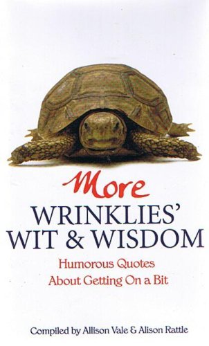 Stock image for More Wrinklies" Wit & Wisdom. Humerous Quotes About Getting On A Bit. for sale by AwesomeBooks