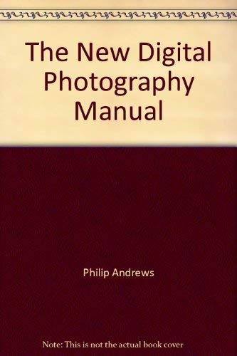 Stock image for The New Digital Photography Manual for sale by Wonder Book