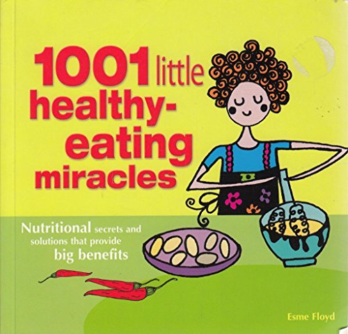 Beispielbild fr 1001 Little healthy eating miracles zum Verkauf von AwesomeBooks