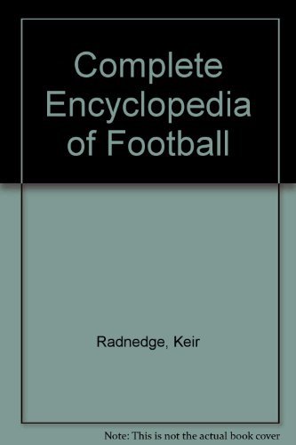 Stock image for Complete Encyclopedia of Football for sale by WorldofBooks