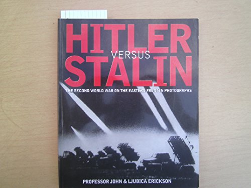9781862004979: Hitler Versus Stalin: The Second World War On The Eastern Front in Photographs