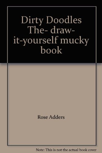 Beispielbild fr Dirty Doodles The- draw- it-yourself mucky book zum Verkauf von WorldofBooks